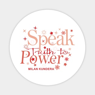 speak truth to power MILAN KUNDERA BY CHAKIBIUM Magnet